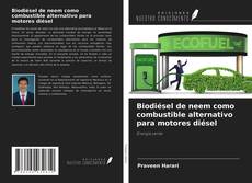 Couverture de Biodiésel de neem como combustible alternativo para motores diésel