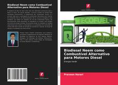 Copertina di Biodiesel Neem como Combustível Alternativo para Motores Diesel