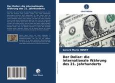 Der Dollar: die internationale Währung des 21. Jahrhunderts kitap kapağı