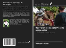 Copertina di Desvelar los repelentes de personajes