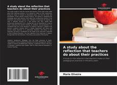 A study about the reflection that teachers do about their practices的封面