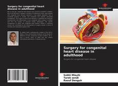 Surgery for congenital heart disease in adulthood的封面