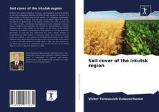 Обложка Soil cover of the Irkutsk region