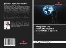 Prospects for restructuring the international system.的封面