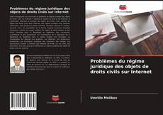 Couverture de Problèmes du régime juridique des objets de droits civils sur Internet