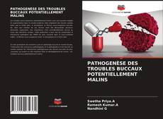 Couverture de PATHOGENÈSE DES TROUBLES BUCCAUX POTENTIELLEMENT MALINS