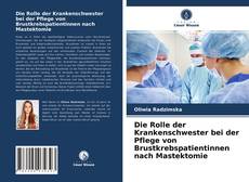 Buchcover von Die Rolle der Krankenschwester bei der Pflege von Brustkrebspatientinnen nach Mastektomie
