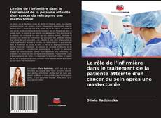 Couverture de Le rôle de l'infirmière dans le traitement de la patiente atteinte d'un cancer du sein après une mastectomie