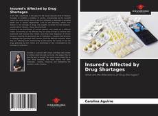 Insured's Affected by Drug Shortages的封面