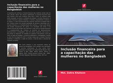Capa do livro de Inclusão financeira para a capacitação das mulheres no Bangladesh 