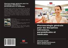 Couverture de Pharmacologie générale pour les disciplines infirmières, paramédicales et médicales