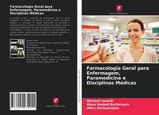 Bookcover of Farmacologia Geral para Enfermagem, Paramedicina e Disciplinas Médicas