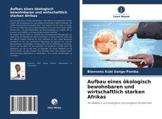 Обложка Aufbau eines ökologisch bewohnbaren und wirtschaftlich starken Afrikas