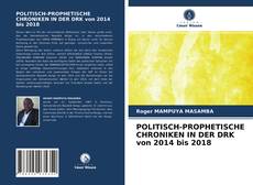 Bookcover of POLITISCH-PROPHETISCHE CHRONIKEN IN DER DRK von 2014 bis 2018