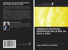 Bookcover of CRÓNICAS POLÍTICAS-PROFÉTICAS EN LA RDC de 2014 a 2018