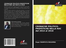 Bookcover of CRONACHE POLITICO-PROFETICHE NELLA RDC dal 2014 al 2018