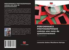 Capa do livro de PERFORMANCE PHOTOGRAPHIQUE comme une zone de questionnement 