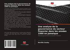 Une analyse de la gouvernance du secteur financier dans les années 1990 en Jamaïque的封面