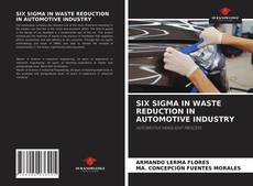 SIX SIGMA IN WASTE REDUCTION IN AUTOMOTIVE INDUSTRY的封面