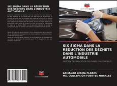 Couverture de SIX SIGMA DANS LA RÉDUCTION DES DÉCHETS DANS L'INDUSTRIE AUTOMOBILE