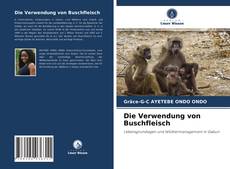 Die Verwendung von Buschfleisch的封面