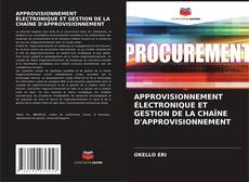 Couverture de APPROVISIONNEMENT ÉLECTRONIQUE ET GESTION DE LA CHAÎNE D'APPROVISIONNEMENT