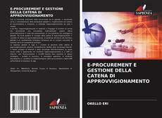 Copertina di E-PROCUREMENT E GESTIONE DELLA CATENA DI APPROVVIGIONAMENTO