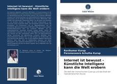 Buchcover von Internet ist bewusst - Künstliche Intelligenz kann die Welt erobern