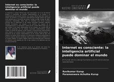 Buchcover von Internet es consciente: la inteligencia artificial puede dominar el mundo