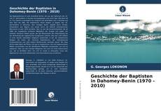 Copertina di Geschichte der Baptisten in Dahomey-Benin (1970 - 2010)