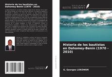 Historia de los bautistas en Dahomey-Benín (1970 - 2010)的封面