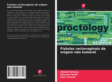 Bookcover of Fístulas rectovaginais de origem não tumoral