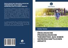 Buchcover von ÖKOLOGISCHE PRAXEOLOGISCHE THEORETHIK AUS EINEM GEMEINSCHAFTLICHEN ANSATZ