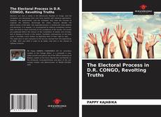 The Electoral Process in D.R. CONGO, Revolting Truths的封面