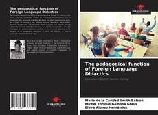 The pedagogical function of Foreign Language Didactics的封面