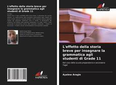 Capa do livro de L'effetto della storia breve per insegnare la grammatica agli studenti di Grade 11 