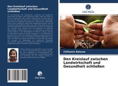 Den Kreislauf zwischen Landwirtschaft und Gesundheit schließen的封面