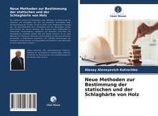 Couverture de Neue Methoden zur Bestimmung der statischen und der Schlaghärte von Holz
