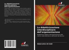 Copertina di La didatticizzazione interdisciplinare dell'argomentazione