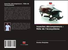 Couverture de Insectes décomposeurs : Rôle de l'écosystème