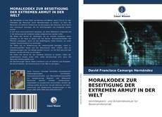 MORALKODEX ZUR BESEITIGUNG DER EXTREMEN ARMUT IN DER WELT kitap kapağı
