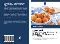 Обложка Ertrag und Ertragskomponenten von Zwiebeln (Allium cepa var. cepa)