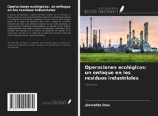 Обложка Operaciones ecológicas: un enfoque en los residuos industriales