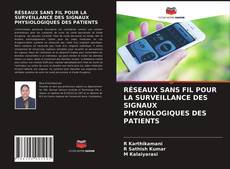 Portada del libro de RÉSEAUX SANS FIL POUR LA SURVEILLANCE DES SIGNAUX PHYSIOLOGIQUES DES PATIENTS