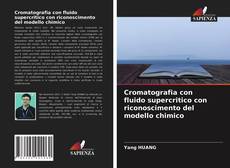 Copertina di Cromatografia con fluido supercritico con riconoscimento del modello chimico