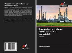 Operazioni verdi: un focus sui rifiuti industriali的封面