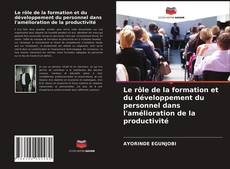 Capa do livro de Le rôle de la formation et du développement du personnel dans l'amélioration de la productivité 
