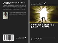 Bookcover of CONSENSO Y DISENSO EN JÜRGEN HABERMAS