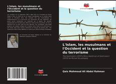 Bookcover of L'Islam, les musulmans et l'Occident et la question du terrorisme