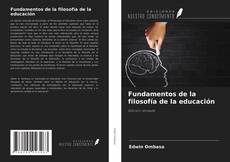 Bookcover of Fundamentos de la filosofía de la educación